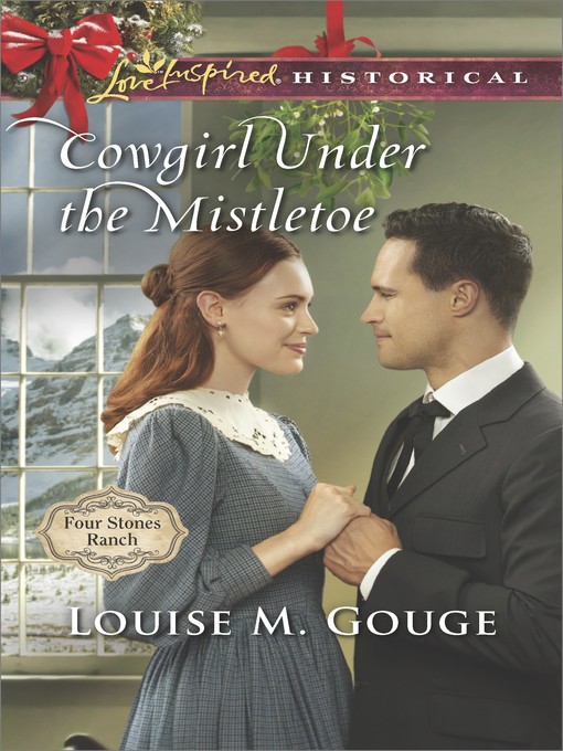 Title details for Cowgirl Under the Mistletoe by Louise M. Gouge - Wait list